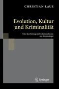 Laue |  Evolution, Kultur und Kriminalität | Buch |  Sack Fachmedien