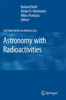 Diehl / Hartmann / Prantzos |  Astronomy with Radioactivities | eBook | Sack Fachmedien