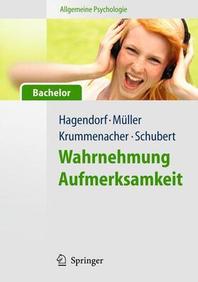 Hagendorf / Müller / Krummenacher | Allgemeine Psychologie für Bachelor: Wahrnehmung und Aufmerksamkeit. (Lehrbuch mit Online-Materialien) | Buch | 978-3-642-12709-0 | sack.de