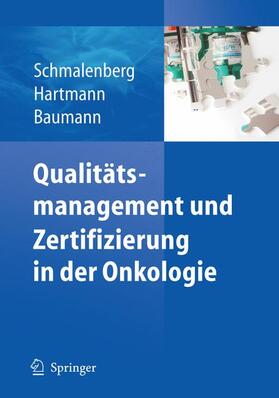 Schmalenberg / Baumann / Hartmann | Qualitätsmanagement und Zertifizierung in der Onkologie | Buch | 978-3-642-12839-4 | sack.de
