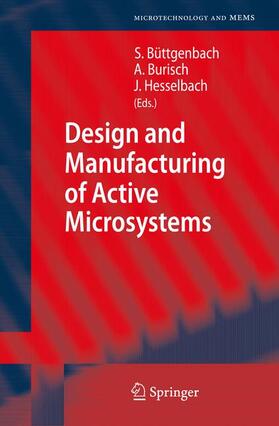 Büttgenbach / Hesselbach / Burisch | Design and Manufacturing of Active Microsystems | Buch | 978-3-642-12902-5 | sack.de