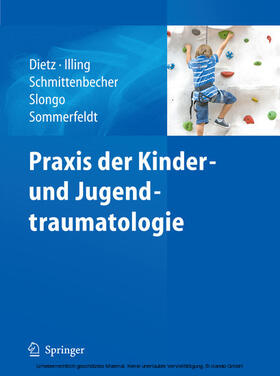 Dietz / Illing / Schmittenbecher | Praxis der Kinder- und Jugendtraumatologie | E-Book | sack.de