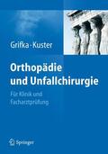Kuster / Grifka |  Orthopädie und Unfallchirurgie | Buch |  Sack Fachmedien