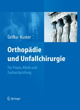 Grifka / Kuster |  Orthopädie und Unfallchirurgie | eBook | Sack Fachmedien