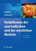 Schrott / Ammon |  Heilpflanzen der ayurvedischen und der westlichen Medizin | Buch |  Sack Fachmedien