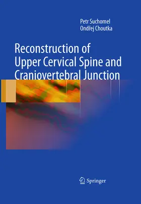 Suchomel / Choutka |  Reconstruction of Upper Cervical Spine and Craniovertebral Junction | eBook | Sack Fachmedien
