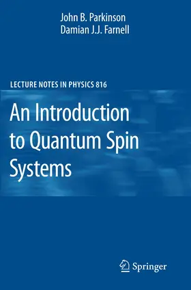 Parkinson / Farnell | An Introduction to Quantum Spin Systems | Buch | 978-3-642-13289-6 | sack.de
