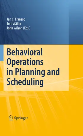 Fransoo / Waefler / Wilson |  Behavioral Operations in Planning and Scheduling | eBook | Sack Fachmedien