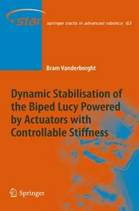 Vanderborght |  Dynamic Stabilisation of the Biped Lucy Powered by Actuators with Controllable Stiffness | eBook | Sack Fachmedien