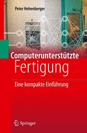 Hehenberger |  Computerunterstützte Fertigung | Buch |  Sack Fachmedien