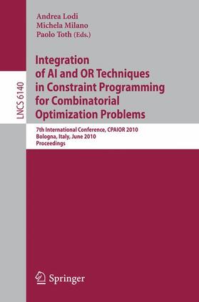 Lodi / Milano / Toth | Integration of AI and OR Techniques in Constraint Programm. | Buch | 978-3-642-13519-4 | sack.de
