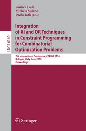 Lodi / Milano / Toth | Integration of AI and OR Techniques in Constraint Programming for Combinatorial Optimization Problems | E-Book | sack.de