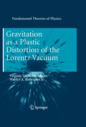 Fernández / Rodrigues / Jr |  Gravitation as a Plastic Distortion of the Lorentz Vacuum | eBook | Sack Fachmedien