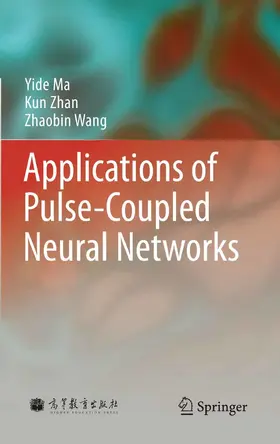 Ma / Zhan / Wang | Applications of Pulse-Coupled Neural Networks | E-Book | sack.de