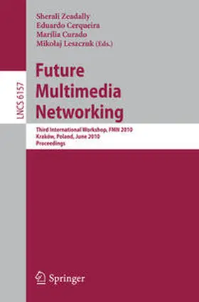 Zeadally / Cerqueira / Curado | Future Multimedia Networking | E-Book | www.sack.de