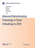 Wang / Zhang / Yu |  Advanced Manufacturing Technology in China: A Roadmap to 2050 | eBook | Sack Fachmedien