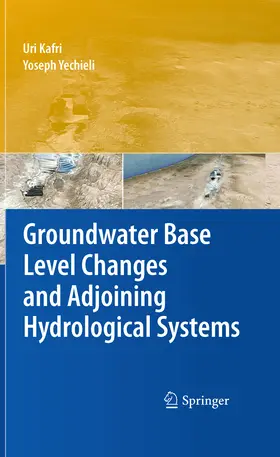 Kafri / Yechieli | Groundwater Base Level Changes and Adjoining Hydrological Systems | E-Book | www.sack.de