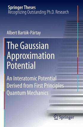 Bartók-Pártay |  The Gaussian Approximation Potential | Buch |  Sack Fachmedien