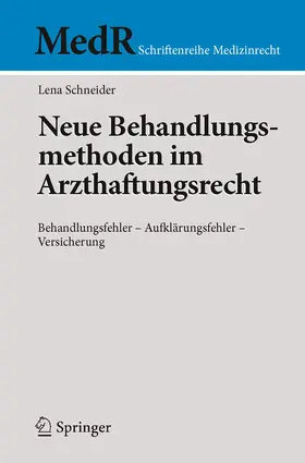 Schneider |  Neue Behandlungsmethoden im Arzthaftungsrecht | eBook | Sack Fachmedien