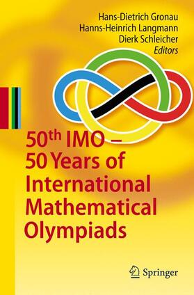 Gronau / Schleicher / Langmann | 50th IMO - 50 Years of International Mathematical Olympiads | Buch | 978-3-642-14564-3 | sack.de