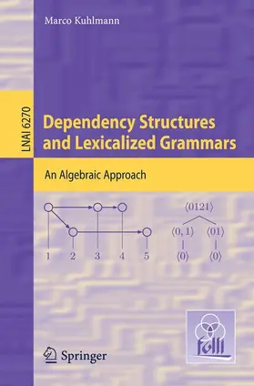 Kuhlmann |  Dependency Structures and Lexicalized Grammars | Buch |  Sack Fachmedien
