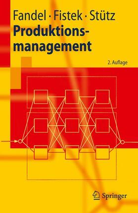 Fandel / Stütz / Fistek | Produktionsmanagement | Buch | 978-3-642-14591-9 | sack.de