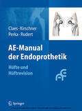 Claes / Kirschner / Perka |  AE-Manual der Endoprothetik | eBook | Sack Fachmedien