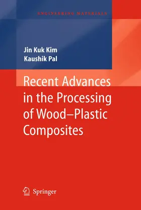 Kim / Pal |  Recent Advances in the Processing of Wood-Plastic Composites | Buch |  Sack Fachmedien