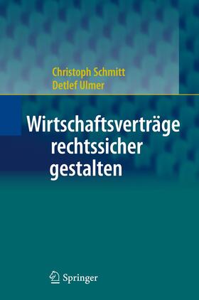 Ulmer / Schmitt | Wirtschaftsverträge rechtssicher gestalten | Buch | 978-3-642-14893-4 | sack.de