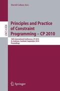 Cohen |  Principles and Practice of Constraint Programming - CP 2010 | Buch |  Sack Fachmedien