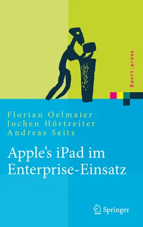Oelmaier / Hörtreiter / Seitz |  Apple's iPad im Enterprise-Einsatz | eBook | Sack Fachmedien