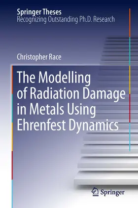 Race | The Modelling of Radiation Damage in Metals Using Ehrenfest Dynamics | E-Book | www.sack.de
