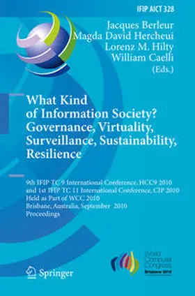 Berleur / David Hercheui / Hilty |  What Kind of Information Society? Governance, Virtuality, Surveillance, Sustainability, Resilience | eBook | Sack Fachmedien