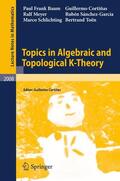 Baum / Cortiñas / Meyer |  Baum, P: Topics in Algebraic and Topological K-Theory | Buch |  Sack Fachmedien