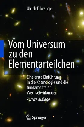 Ellwanger | Vom Universum zu den Elementarteilchen | Buch | 978-3-642-15798-1 | www.sack.de