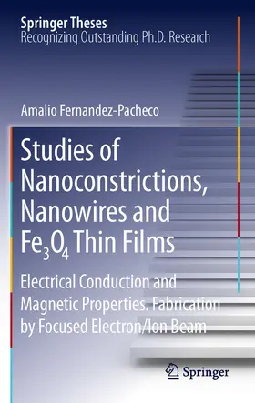 Fernandez-Pacheco |  Studies of Nanoconstrictions, Nanowires and Fe3O4 Thin Films | eBook | Sack Fachmedien