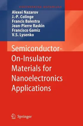 Nazarov / Colinge / Gamiz |  Semiconductor-On-Insulator Materials for Nanoelectronics Applications | eBook | Sack Fachmedien