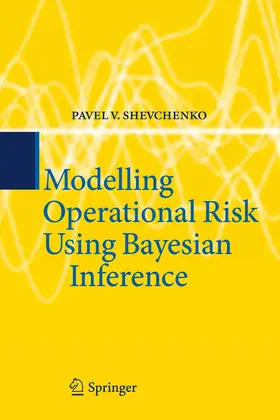 Shevchenko |  Modelling Operational Risk Using Bayesian Inference | Buch |  Sack Fachmedien