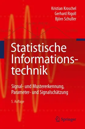 Kristian / Schuller / Rigoll | Statistische Informationstechnik | Buch | 978-3-642-15953-4 | sack.de