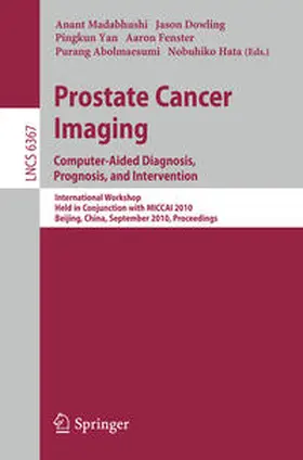 Madabhushi / Dowling / Yan | Prostate Cancer Imaging: Computer-Aided Diagnosis, Prognosis, and Intervention | E-Book | sack.de
