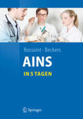 Beckers / Rossaint |  Anästhesie, Intensivmedizin, Notfallmedizin, Schmerztherapie….in 5 Tagen | eBook | Sack Fachmedien