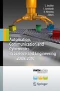 Jeschke / Henning / Isenhardt |  Automation, Communication and Cybernetics in Science and Engineering 2009/2010 | Buch |  Sack Fachmedien