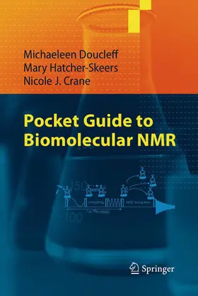 Doucleff / Hatcher-Skeers / Crane | Pocket Guide to Biomolecular NMR | E-Book | www.sack.de