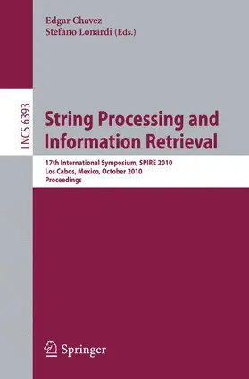 Lonardi / Chavez |  String Processing and Information Retrieval | Buch |  Sack Fachmedien