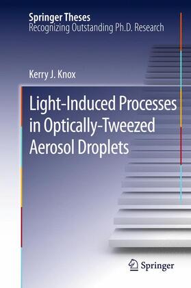 Knox | Light-Induced Processes in  Optically-Tweezed Aerosol Droplets | Buch | 978-3-642-16347-0 | sack.de