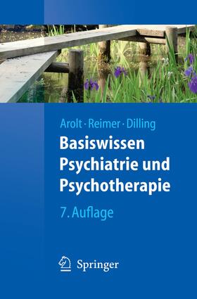 Arolt / Reimer / Dilling | Basiswissen Psychiatrie und Psychotherapie | E-Book | sack.de
