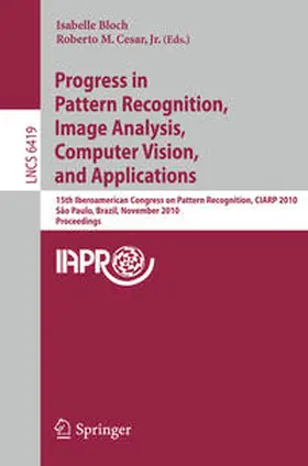 Bloch / Cesar, Jr. / Cesar | Progress in Pattern Recognition, Image Analysis, Computer Vision, and Applications | E-Book | sack.de