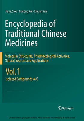Zhou / Xie / Yan | Encyclopedia of Traditional Chinese Medicines - Molecular Structures, Pharmacological Activities, Natural Sources and Applications | E-Book | sack.de