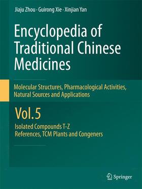 Zhou / Xie / Yan | Zhou, J: Encyclopedia of Traditional Chinese Medicines 5 | Buch | 978-3-642-16740-9 | sack.de