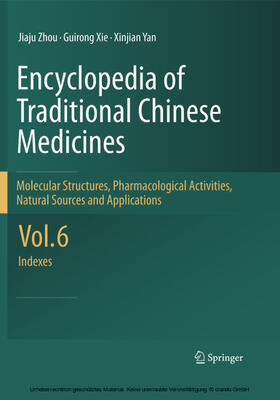 Zhou / Xie / Yan | Encyclopedia of Traditional Chinese Medicines - Molecular Structures, Pharmacological Activities, Natural Sources and Applications | E-Book | sack.de